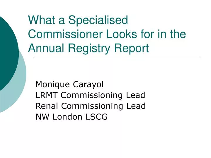 what a specialised commissioner looks for in the annual registry report