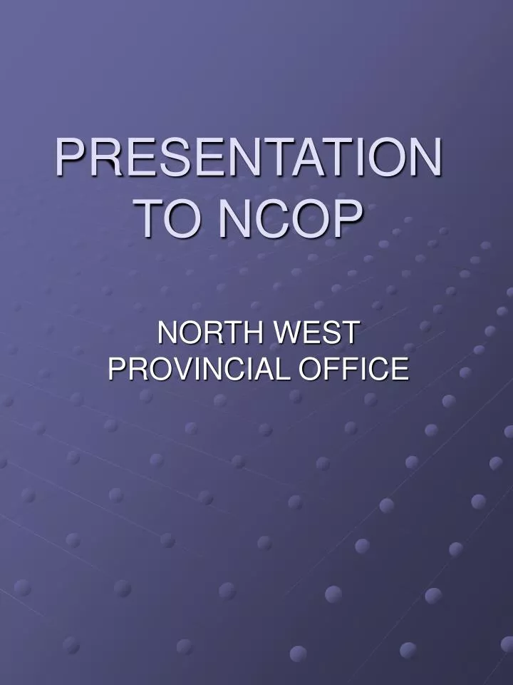 presentation to ncop