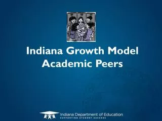Indiana Growth Model Academic Peers