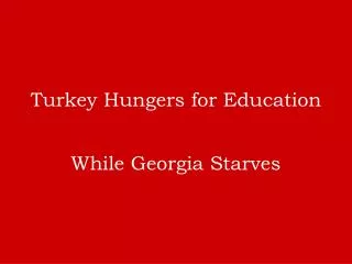 Turkey Hungers for Education