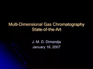 Multi-Dimensional Gas Chromatography State-of-the-Art