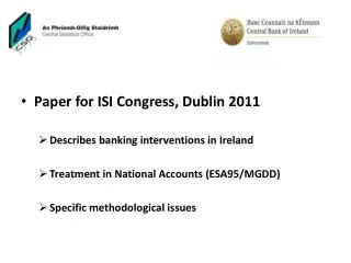 Paper for ISI Congress, Dublin 2011 Describes banking interventions in Ireland