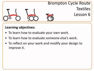 Brompton Cycle Route Textiles Lesson 6