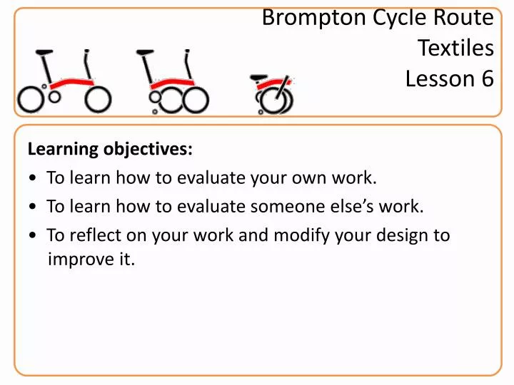 brompton cycle route textiles lesson 6