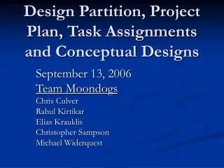 Design Partition, Project Plan, Task Assignments and Conceptual Designs
