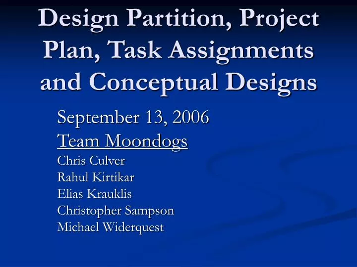design partition project plan task assignments and conceptual designs