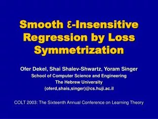 Smooth ? -Insensitive Regression by Loss Symmetrization