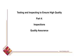 Testing and Inspecting to Ensure High Quality Part 4: Inspections Quality Assurance