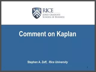 Comment on Kaplan Stephen A. Zeff , Rice University