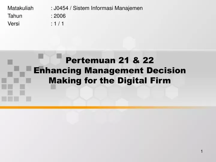 pertemuan 21 22 enhancing management decision making for the digital firm