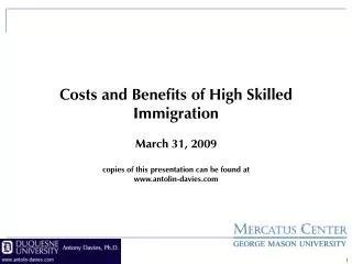 Costs and Benefits of High Skilled Immigration March 31, 2009