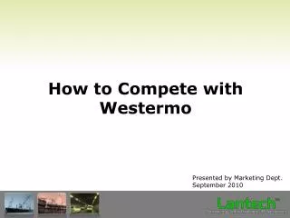 How to Compete with Westermo