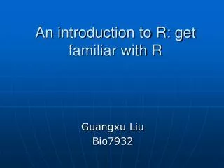 An introduction to R: get familiar with R