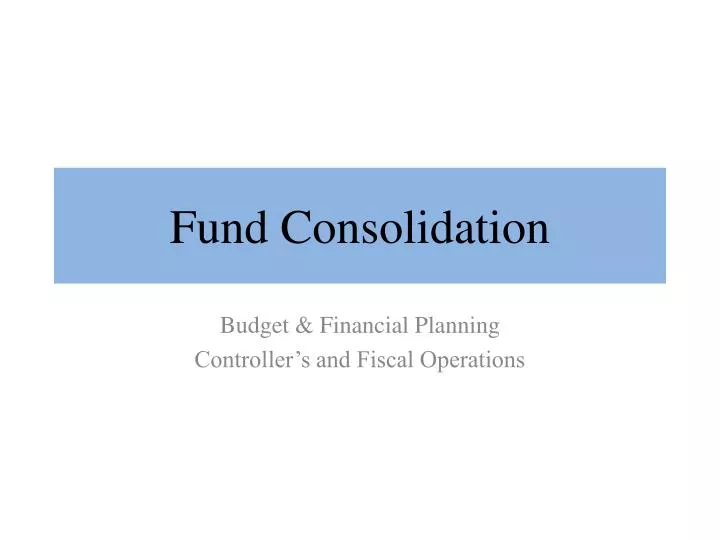 fund consolidation
