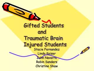 Gifted Students 		 and 	Traumatic Brain 	Injured Students