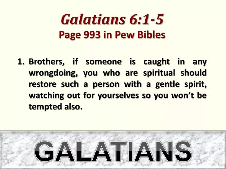 galatians 6 1 5 page 993 in pew bibles