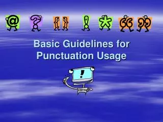 Basic Guidelines for Punctuation Usage
