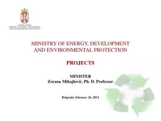 MINISTRY OF ENERGY, DEVELOPMENT AND ENVIRONMENTAL PROTECTION PROJECTS
