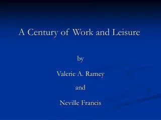 A Century of Work and Leisure