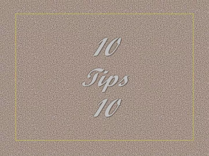 10 tips 10