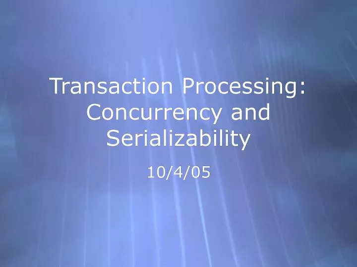 transaction processing concurrency and serializability