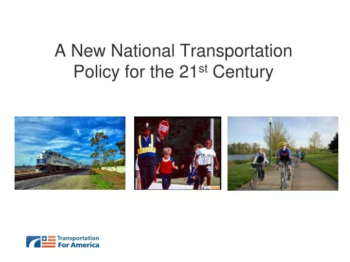 a new national transportation policy for the 21 st century
