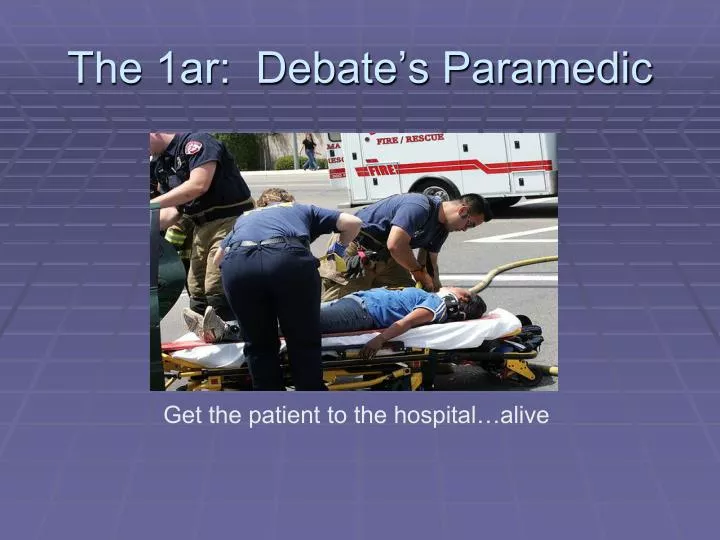 the 1ar debate s paramedic