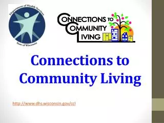 Connections to Community Living