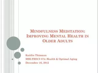 Mindfulness Meditation : Improving Mental Health in Older Adults