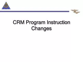 CRM Program Instruction Changes