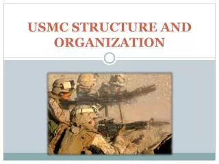 USMC STRUCTURE AND ORGANIZATION