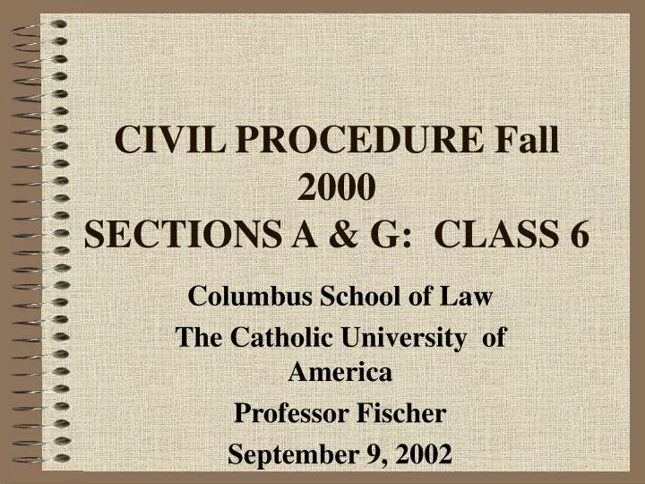 civil procedure fall 2000 sections a g class 6