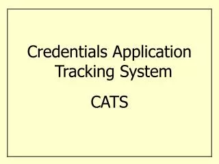 Credentials Application Tracking System CATS
