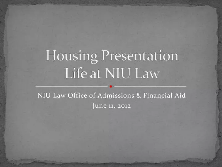 housing presentation life at niu law