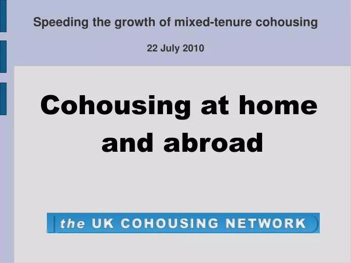 speeding the growth of mixed tenure cohousing 22 july 2010