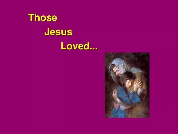 those jesus loved