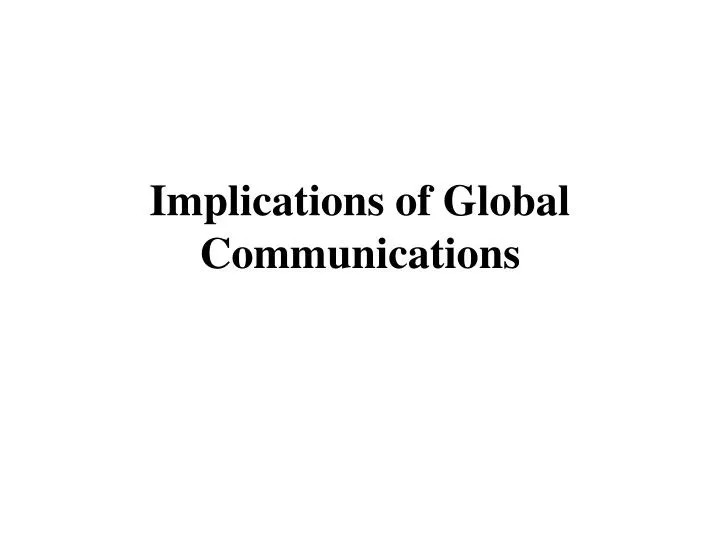 implications of global communications