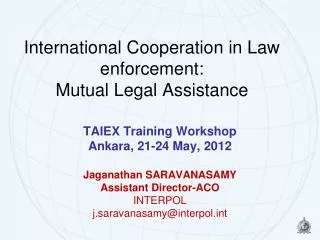 International Cooperation in Law enforcement: Mutual Legal Assistance