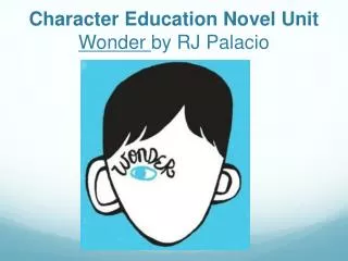 Character Education Novel Unit Wonder by RJ Palacio