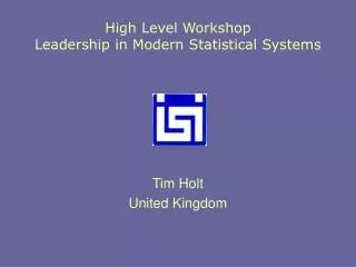 High Level Workshop Leadership in Modern Statistical Systems