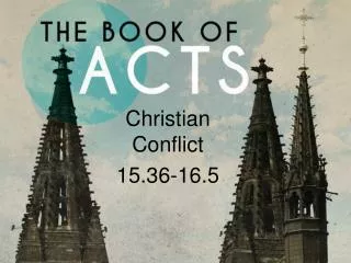Christian Conflict 15.36-16.5