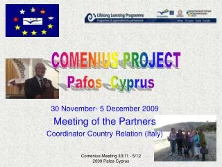 30 November- 5 December 2009 Meeting of the Partners Coordinator Country Relation (Italy)