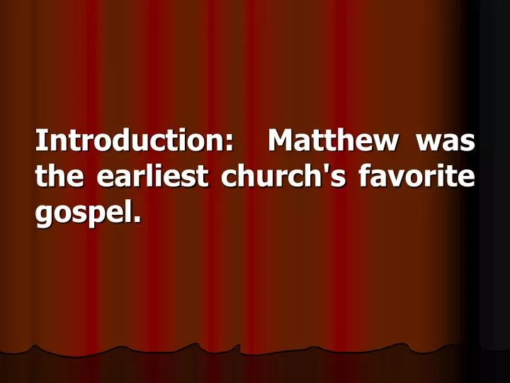 introduction matthew was the earliest church s favorite gospel
