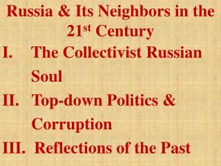 Russia &amp; Its Neighbors in the 21 st Century