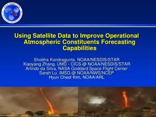 Using Satellite Data to Improve Operational Atmospheric Constituents Forecasting Capabilities