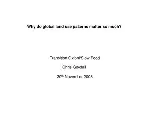 Transition Oxford/Slow Food Chris Goodall 20 th November 2008