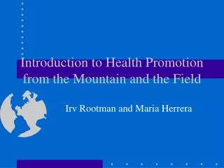 Introduction to Health Promotion from the Mountain and the Field