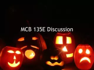 MCB 135E Discussion