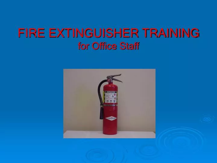 fire extinguisher training for office staff