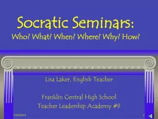 Socratic Seminars: Who? What? When? Where? Why? How?